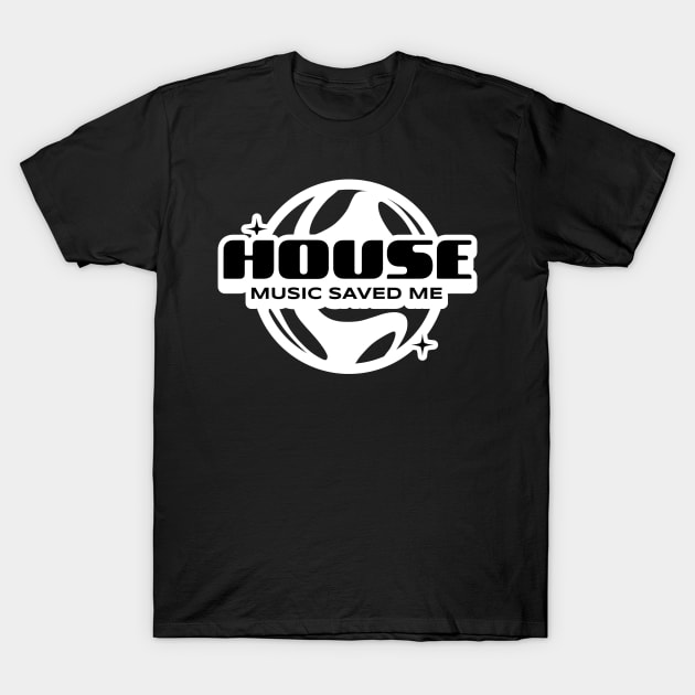 HOUSE MUSIC  - Saved Me Y2K (White) T-Shirt by DISCOTHREADZ 
